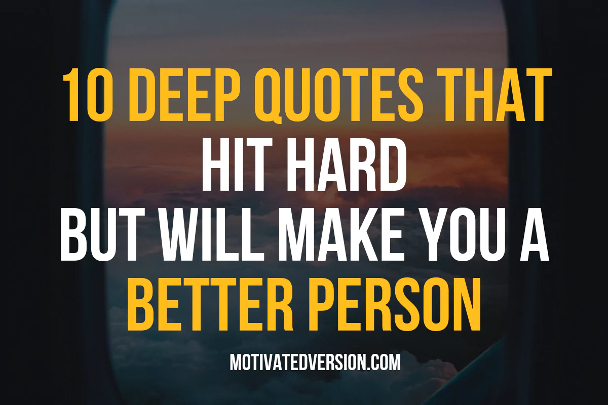 10-deep-quotes-that-hit-hard-but-will-make-you-a-better-person