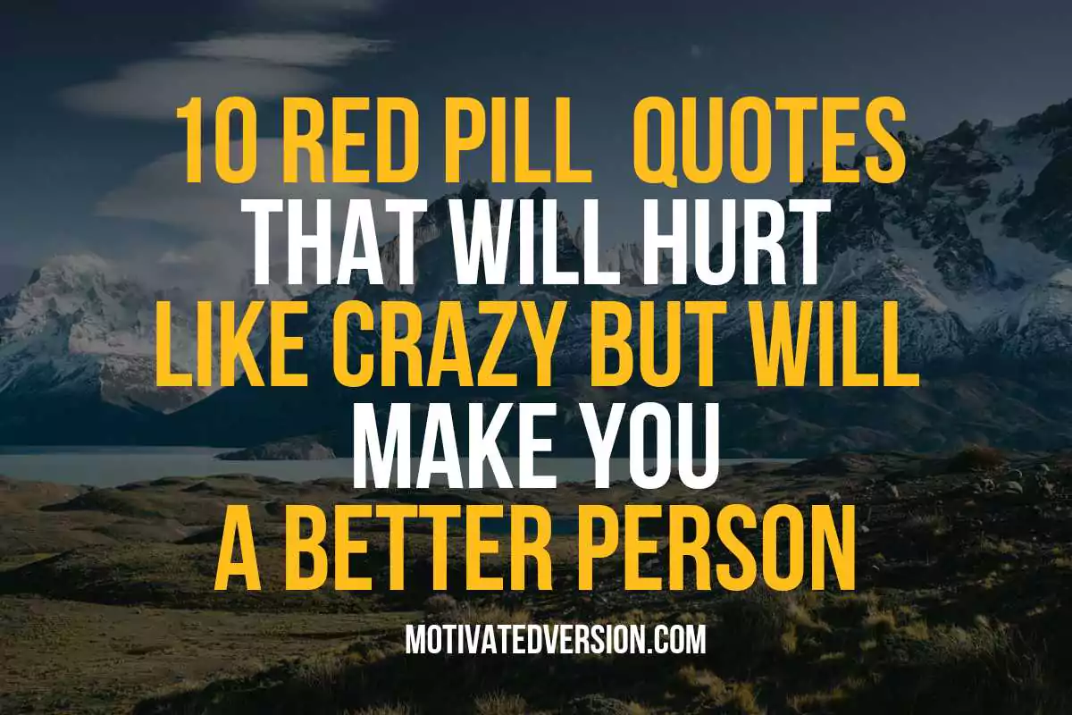 10 Red Pill Quotes That Will Hurt Like Crazy but Will Make You a Better ...