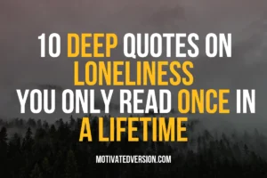 10 Deep Quotes on Loneliness You Only Read Once In a Lifetime