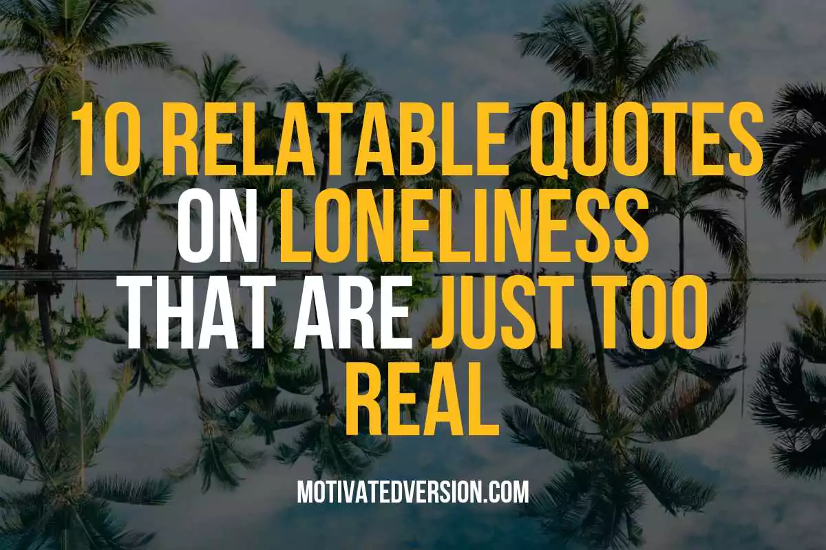 10 Relatable Quotes on Loneliness That Are Just Too Real