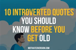 10 Relatable Introverted Quotes You Should Know Before You Get Old
