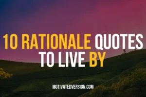 10 Rational Quotes to Live by