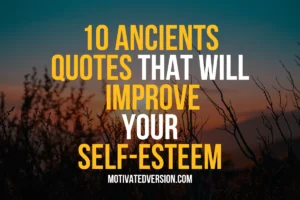 10 Ancient Quotes That Will Improve Your Self-esteem