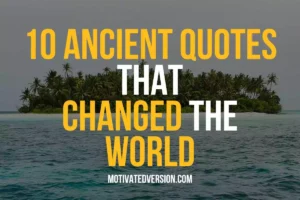 10 Ancient Quotes That Changed the World