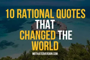 10 Rational Quotes That Changed the World