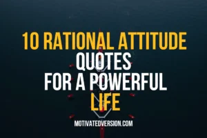 10 Rational Attitude Quotes for a Powerful Life