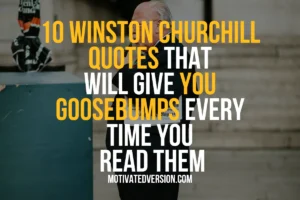 10 Winston Churchill Quotes That Will Give You Goosebumps Every Time You Read Them