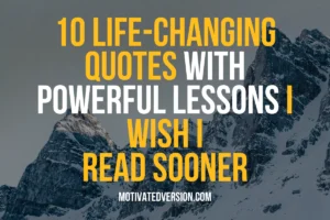 10 Life-changing Quotes With Powerful Lessons I Wish I Read Sooner