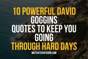 10 Powerful David Goggins Quotes To Keep You Going Through Hard Days