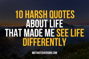 10 Harsh Quotes About Life That Made Me See Life Differently