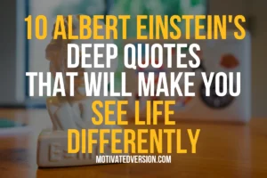 10 Albert Einstein’s Deep Quotes That Will Make You See Life Differently