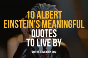 10 Albert Einstein's Meaningful Quotes To Live By