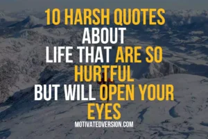 10 Harsh Quotes About Life That Are So Hurtful But Will Open Your Eyes