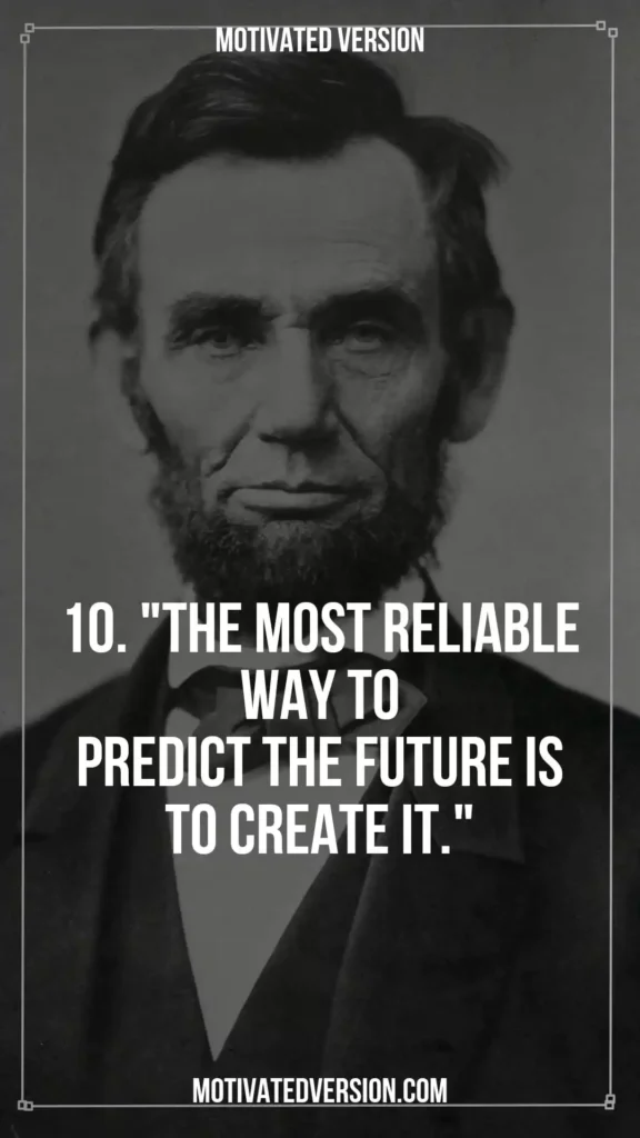 Abraham Lincoln's Wise Quotes That Changed My Perspective 10