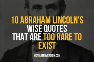 10 Abraham Lincoln's Wise Quotes That Are Too Rare To Exist