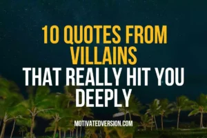 10 Quotes From Villains That Really Hit You Deeply