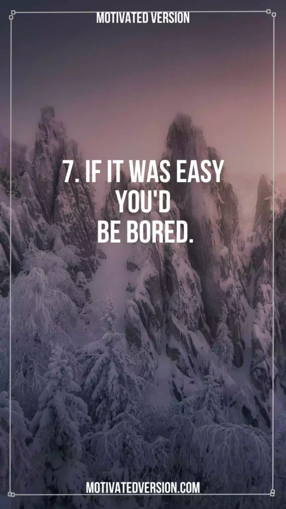 Ignore These 10 Tough Life Quotes and Be Miserable for the Rest of Your Life 7