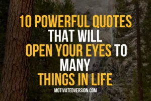 10 Powerful Quotes That Will Open Your Eyes To Many Things In Life