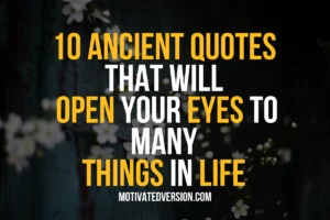 10 Ancient Quotes That Will Open Your Eyes To Many Things In Life