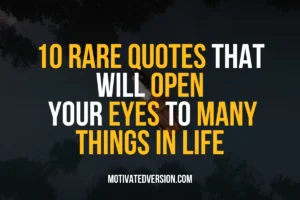 10 Rare Quotes That Will Open Your Eyes To Many Things In Life