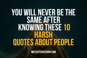 You Will Never Be the Same After Knowing These 10 Harsh Quotes About People