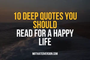 10 Deep Quotes You Should Read For A Happy Life