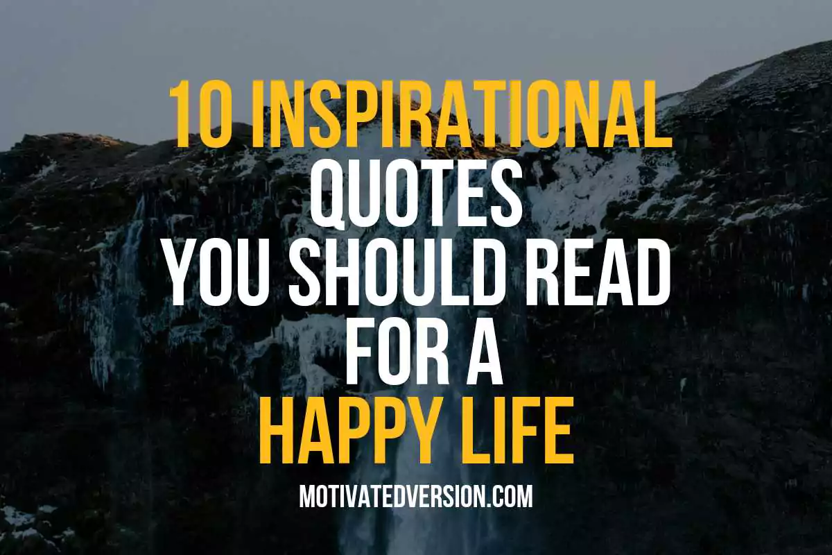 10 Inspirational Quotes You Should Read For a Happy Life