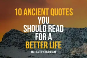 10 Ancient Quotes You Should Read For a Better Life