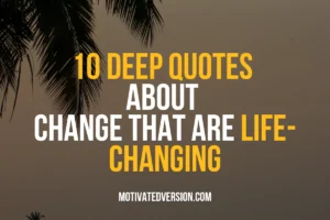 10 Deep Quotes About Change That Are Life-changing