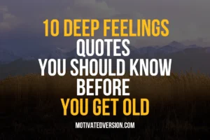 10 Deep Feelings Quotes You Should Know Before You Get Old