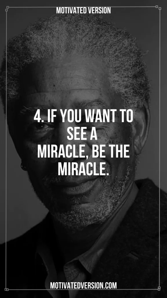 Morgan Freeman Meaningful Quotes That Are Life-changing 4