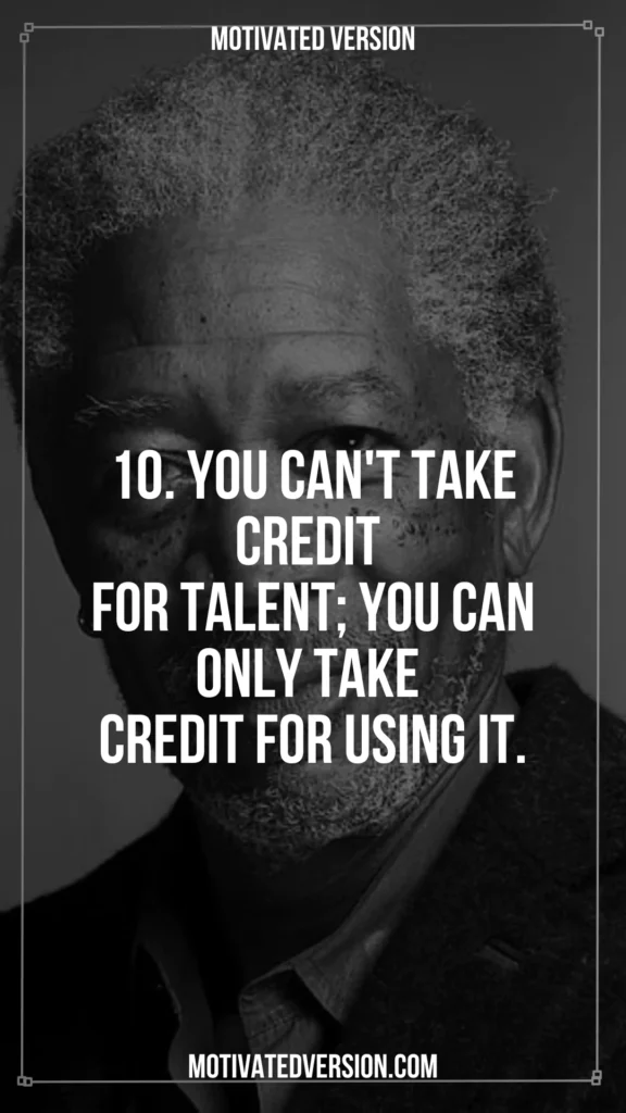 Morgan Freeman Wise Quotes That Changed My Life 10