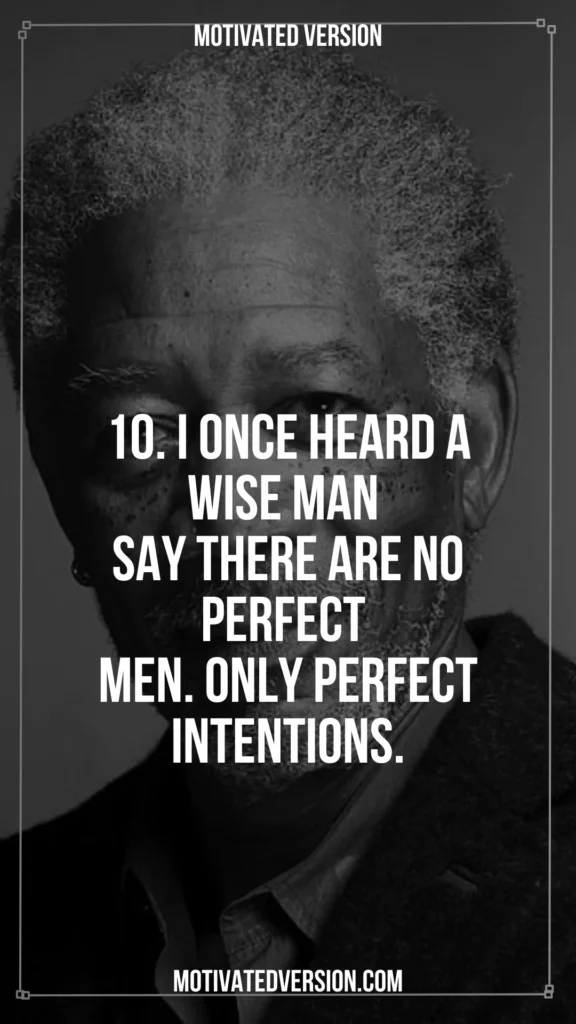 Morgan Freeman Rare Quotes That Will Blow Your Mind 10