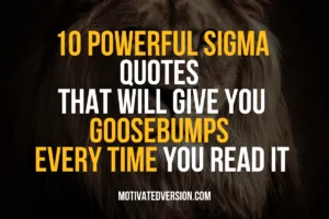 10 Powerful Sigma Quotes That Will Give You Goosebumps Every Time You Read It