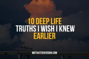 10 Deep Life Truths I Wish I Knew Earlier