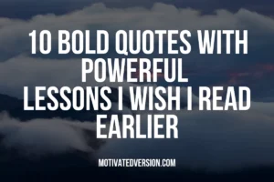 10 Bold Quotes With Powerful Lessons I Wish I Read Earlier