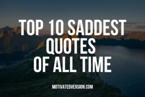 Top 10 Saddest Quotes of All Time