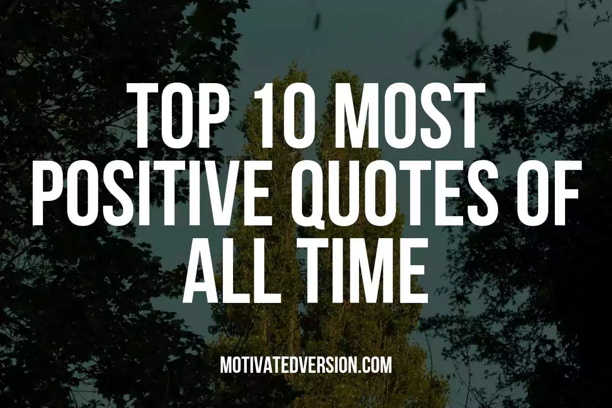 Top 10 Most Positive Quotes of All Time