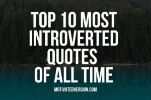 Top 10 Most Introverted Quotes of All Time