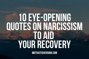 10 Eye-Opening Quotes on Narcissism to Aid Your Recovery