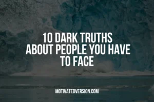 10 Dark Truths About People You Have to Face