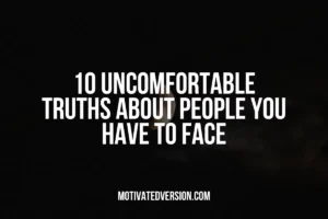 10 Uncomfortable Truths About People You Have to Face