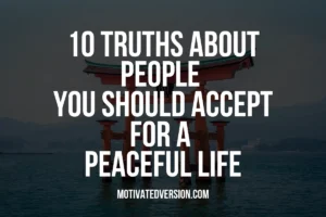 10 Truths About People You Should Accept For a Peaceful Life