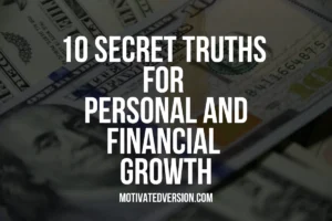 10 Secret Truths for Personal and Financial Growth