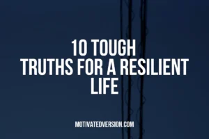 10 Tough Truths for a Resilient Life