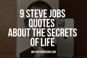 9 Steve Jobs Quotes About the Secrets of Life