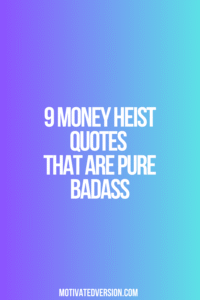 9 Money Heist Quotes That Are Pure Badass