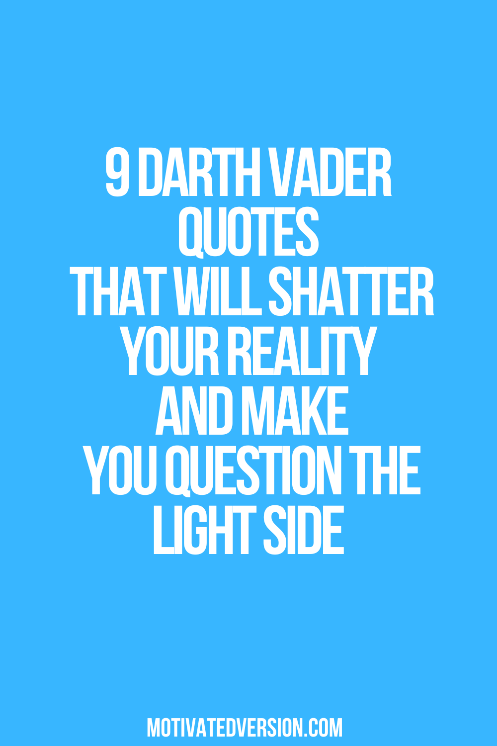 9 Darth Vader Quotes That Will Shatter Your Reality and Make You