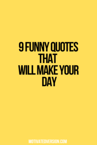 9 Funny Quotes That Will Make Your Day