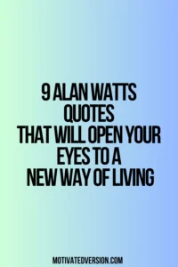 9 Alan Watts Quotes That Will Open Your Eyes To A New Way of Living